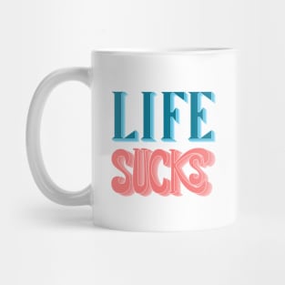 Life Sucks Mug